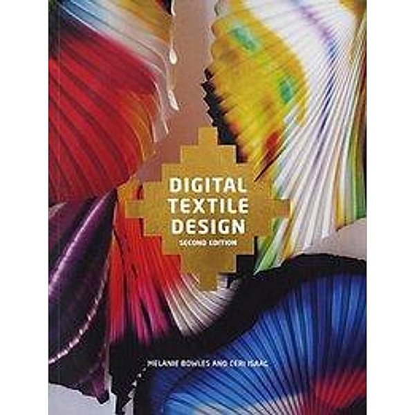Digital Textile Design, Second edition, Melanie Bowles, Ceri Isaac