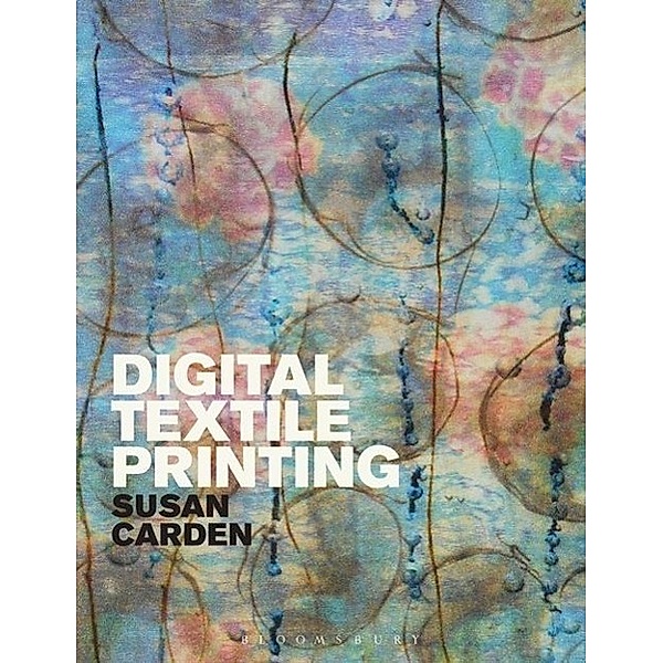 Digital Textile Printing, Susan Carden
