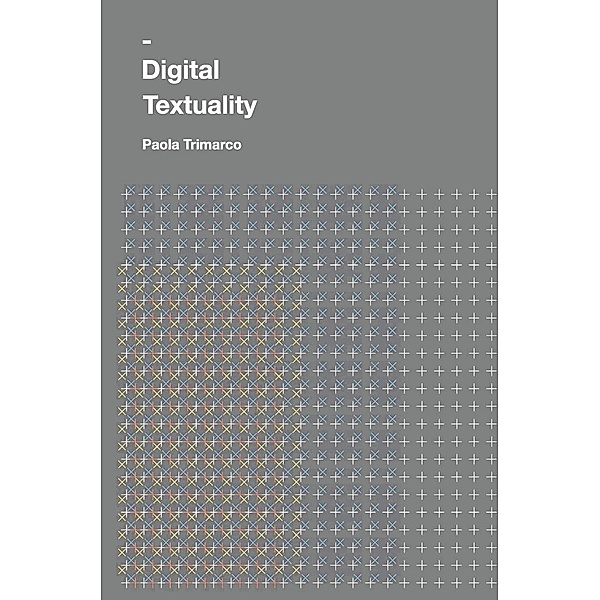 Digital Textuality, Paola Trimarco