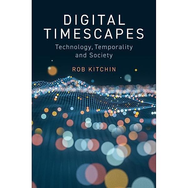 Digital Timescapes, Rob Kitchin