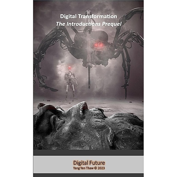 Digital Transformation - 1 The Introductions Prequel / Digital Transformation, Yang Yen Thaw