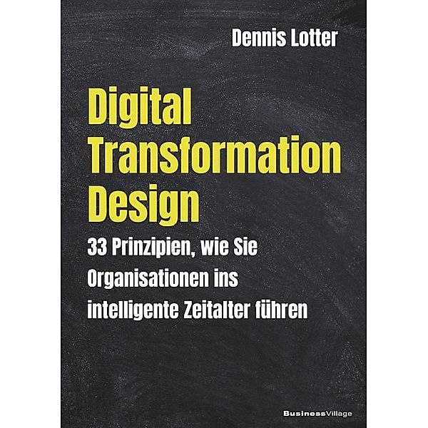 Digital Transformation Design, Dennis Lotter