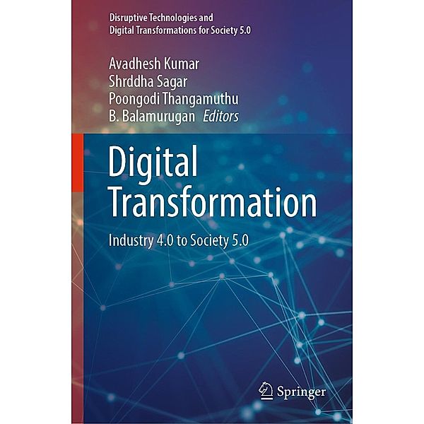 Digital Transformation / Disruptive Technologies and Digital Transformations for Society 5.0