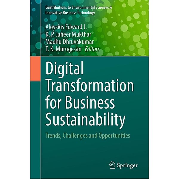 Digital Transformation for Business Sustainability / Contributions to Environmental Sciences & Innovative Business Technology