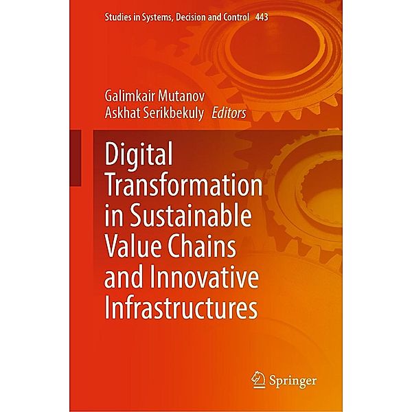 Digital Transformation in Sustainable Value Chains and Innovative Infrastructures / Studies in Systems, Decision and Control Bd.443