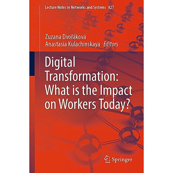 Digital Transformation: What is the Impact on Workers Today? / Lecture Notes in Networks and Systems Bd.827