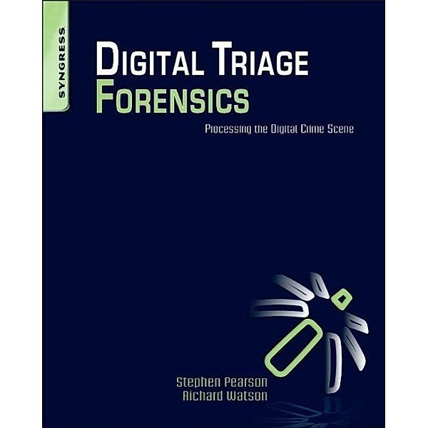 Digital Triage Forensics, Stephen Pearson, Richard Watson