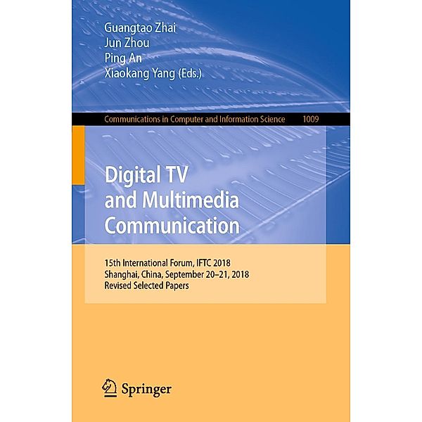 Digital TV and Multimedia Communication / Communications in Computer and Information Science Bd.1009