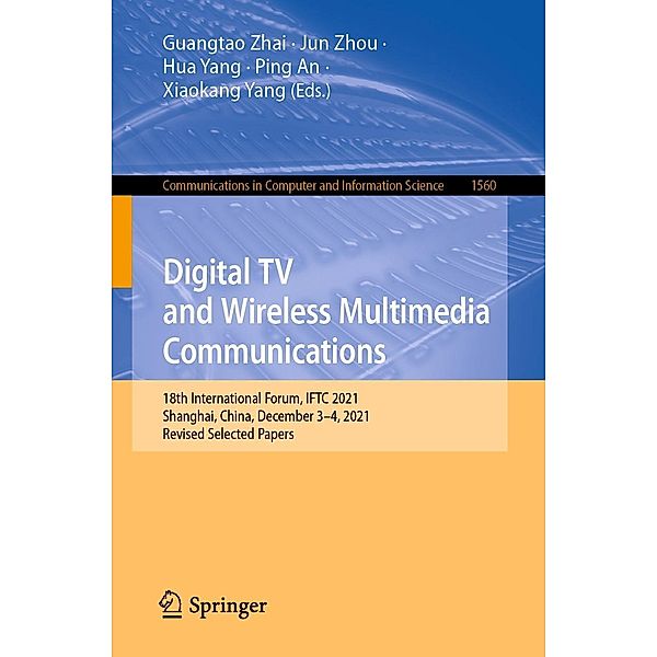 Digital TV and Wireless Multimedia Communications / Communications in Computer and Information Science Bd.1560