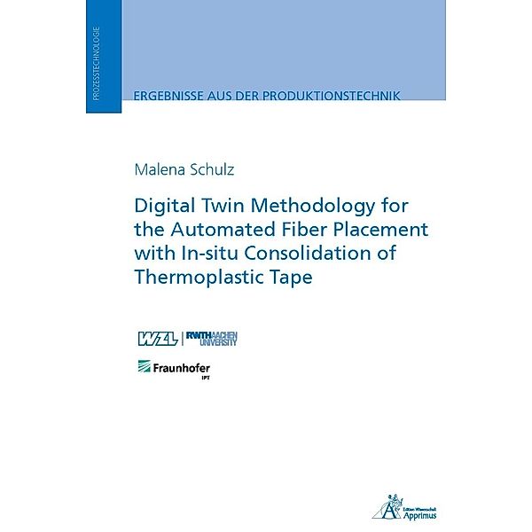 Digital Twin Methodology for the Automated Fiber Placement with In-situ Consolidation of Thermoplastic Tape, Malena Schulz