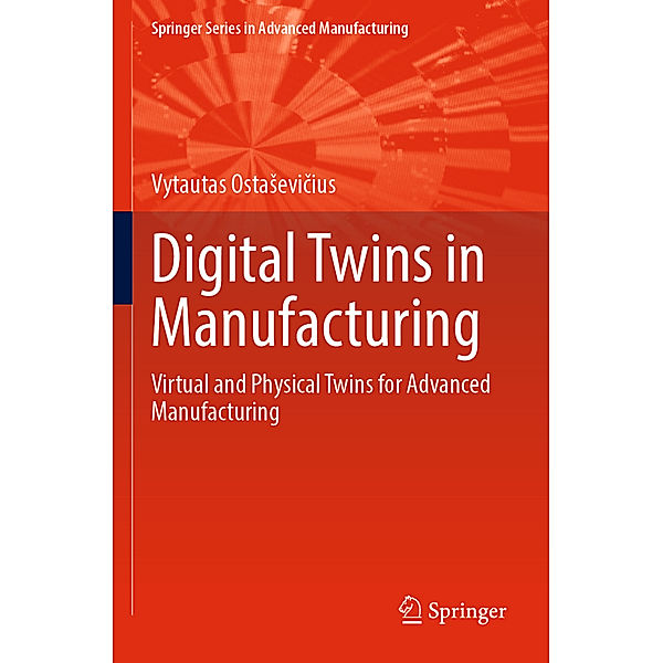 Digital Twins in Manufacturing, Vytautas Ostasevicius