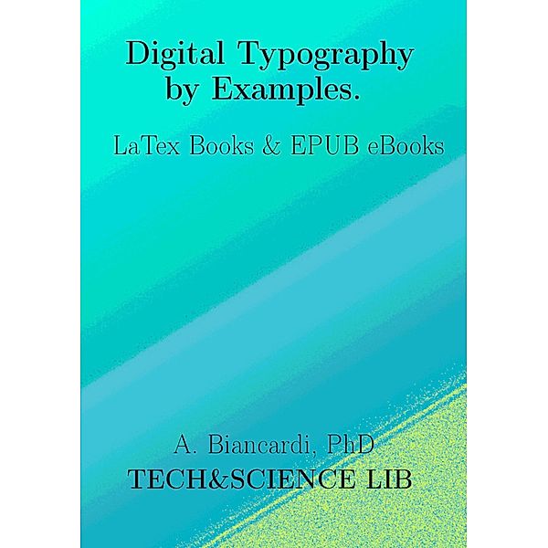 Digital Typography by Examples. / Desktop Publishing Bd.2, Alessandro Biancardi