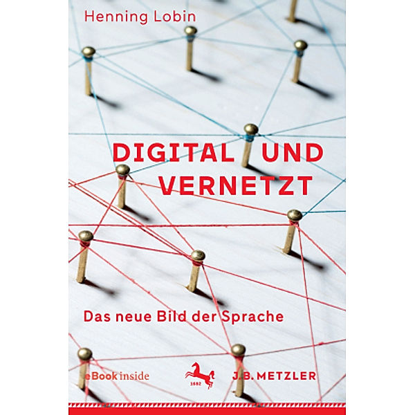 Digital und vernetzt, m. 1 Buch, m. 1 E-Book, Henning Lobin