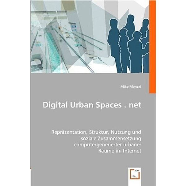 Digital Urban Spaces . net, Mike Menzel