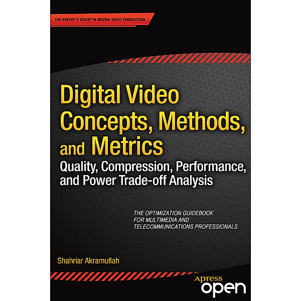 Digital Video Concepts, Methods and Metrics, Shahriar Akramullah