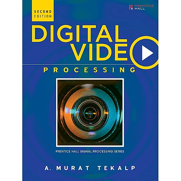 Digital Video Processing, A. Murat Tekalp