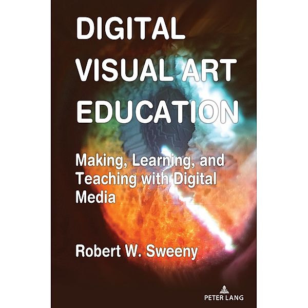 Digital Visual Art Education / Visual Communication Bd.1000, Robert Sweeny
