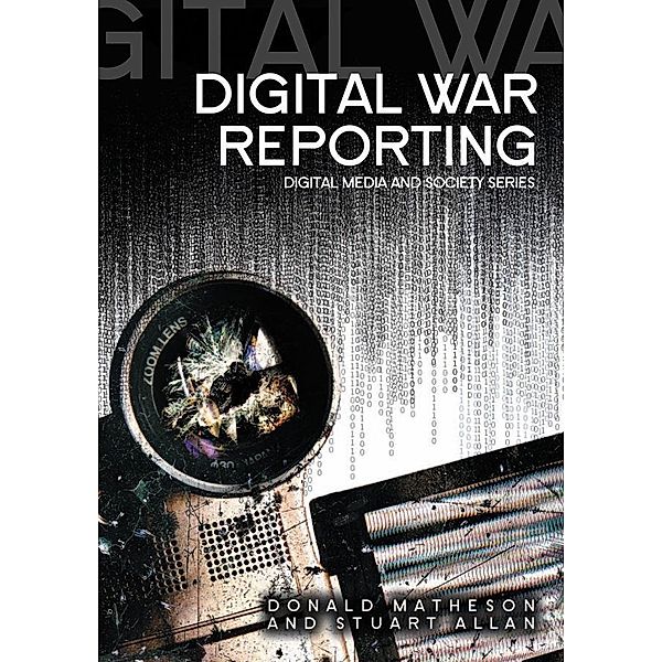 Digital War Reporting, Donald Matheson, Stuart Allan