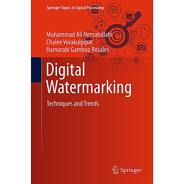 Digital Watermarking, Mohammad Ali Nematollahi, Chalee Vorakulpipat, Hamurabi Gamboa Rosales