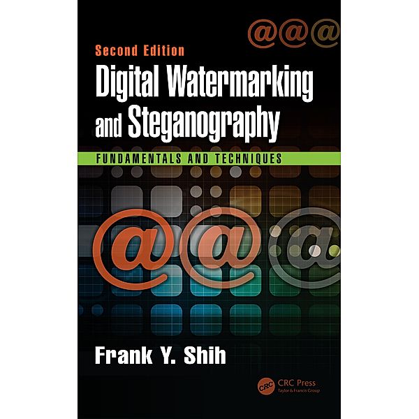 Digital Watermarking and Steganography, Frank Y. Shih