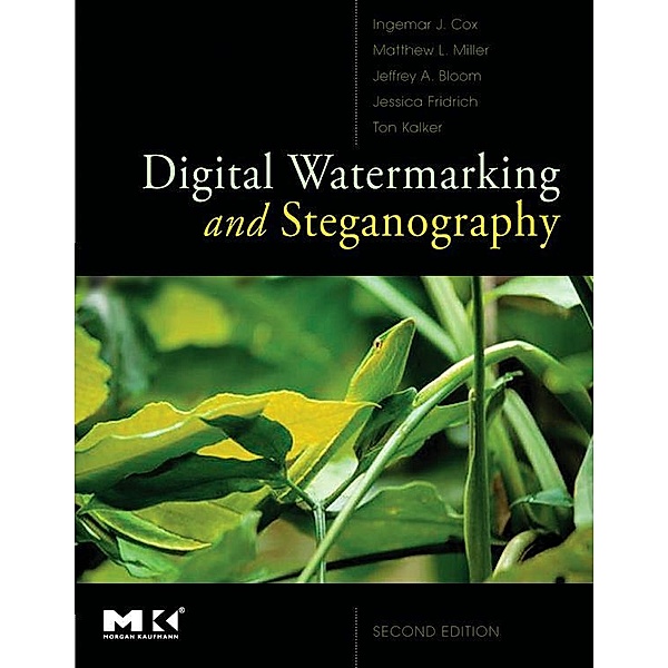 Digital Watermarking and Steganography, Ingemar Cox, Matthew Miller, Jeffrey Bloom, Jessica Fridrich, Ton Kalker