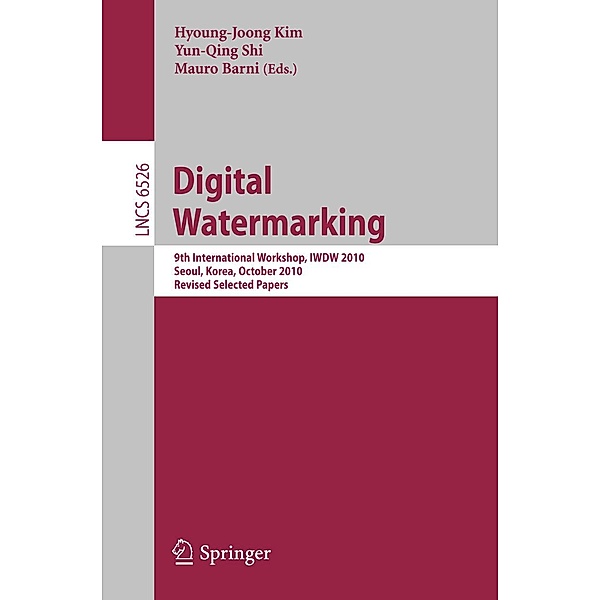 Digital Watermarking / Lecture Notes in Computer Science Bd.6526