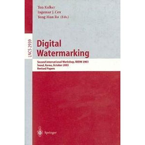 Digital Watermarking / Lecture Notes in Computer Science Bd.2939