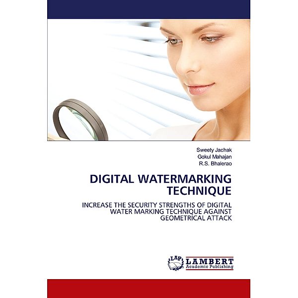 DIGITAL WATERMARKING TECHNIQUE, Sweety Jachak, Gokul Mahajan, R.S. Bhalerao