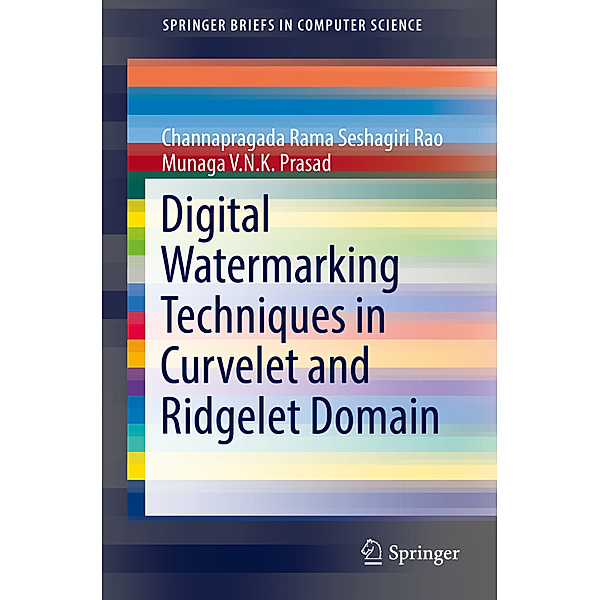 Digital Watermarking Techniques in Curvelet and Ridgelet Domain, Channapragada Rama Seshagiri Rao, Munaga V.N.K. Prasad