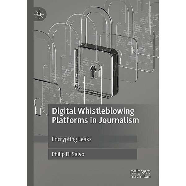 Digital Whistleblowing Platforms in Journalism / Progress in Mathematics, Philip Di Salvo