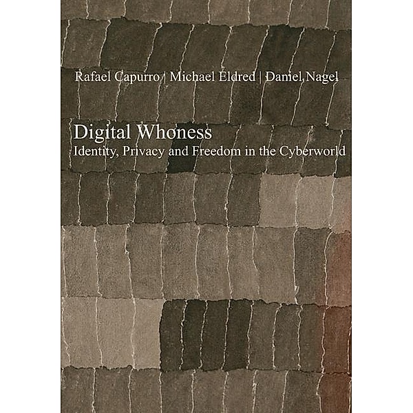 Digital Whoness, Rafael Capurro, Michael Eldred, Daniel Nagel