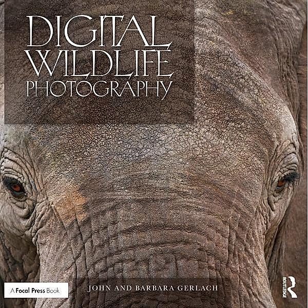 Digital Wildlife Photography, John and Barbara Gerlach