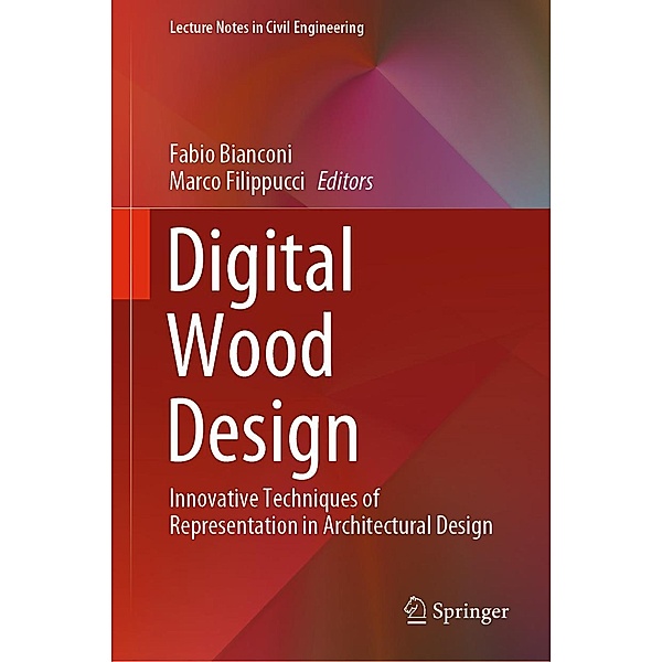 Digital Wood Design / Lecture Notes in Civil Engineering Bd.24