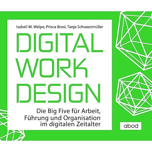 Digital Work Design,6 Audio-CDs, Isabell M. Welpe, Prisca Brosi, Tanja Schwarzmüller