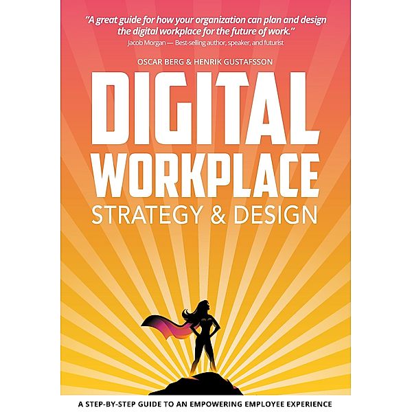 Digital Workplace Strategy & Design, Oscar Berg, Henrik Gustafsson