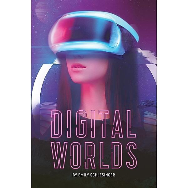 Digital Worlds, Schlesinger Emily Schlesinger