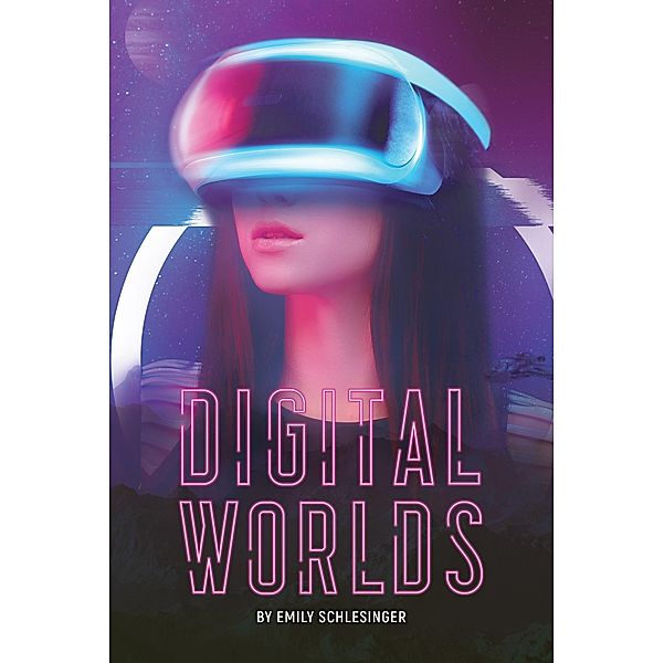 Digital Worlds, Schlesinger Emily Schlesinger