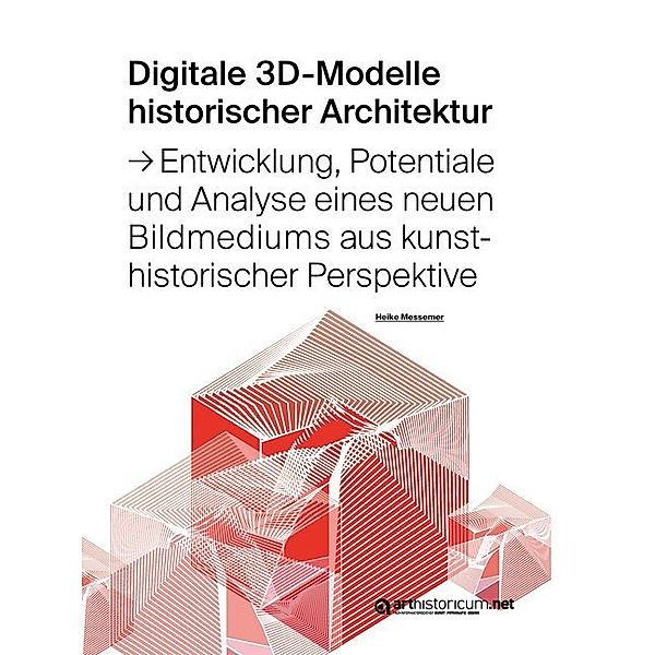 Digitale 3D-Modelle historischer Architektur, Heike Messemer