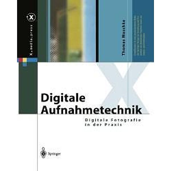 Digitale Aufnahmetechnik / X.media.press, Thomas Maschke