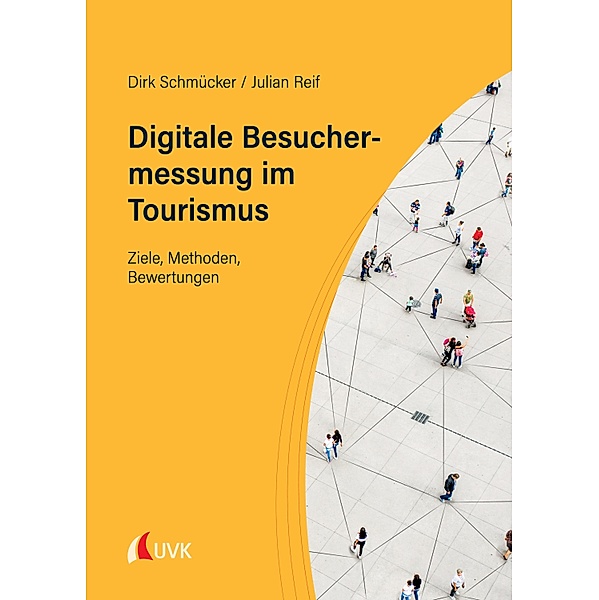 Digitale Besuchermessung im Tourismus, Dirk Schmücker, Julian Reif