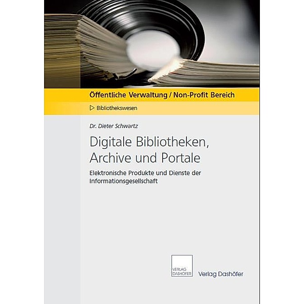 Digitale Bibliotheken, Archive und Portale, Dieter Schwartz