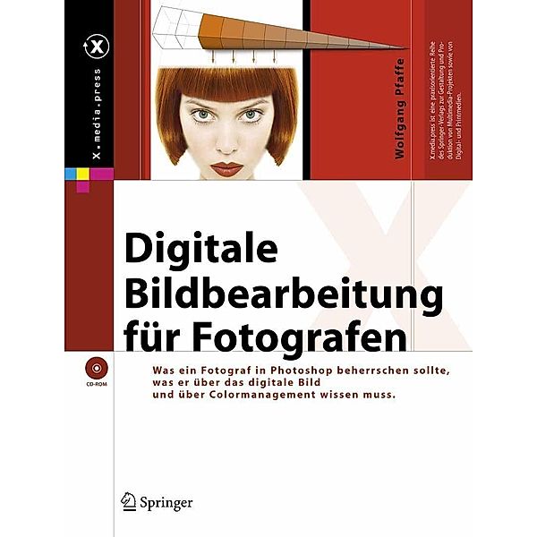 Digitale Bildbearbeitung für Fotografen / X.media.press, Wolfgang Pfaffe