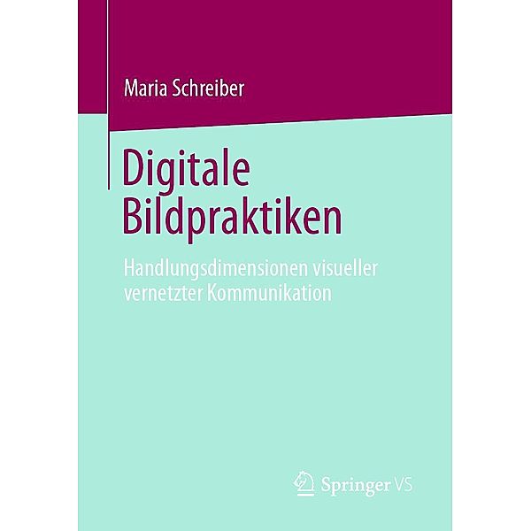 Digitale Bildpraktiken, Maria Schreiber