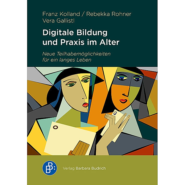 Digitale Bildung und digitale Praxis im Alter, Franz Kolland, Rebekka Rohner, Vera Gallistl