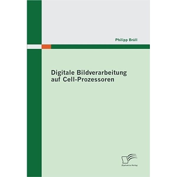 Digitale Bildverarbeitung auf Cell-Prozessoren, Philipp Brüll