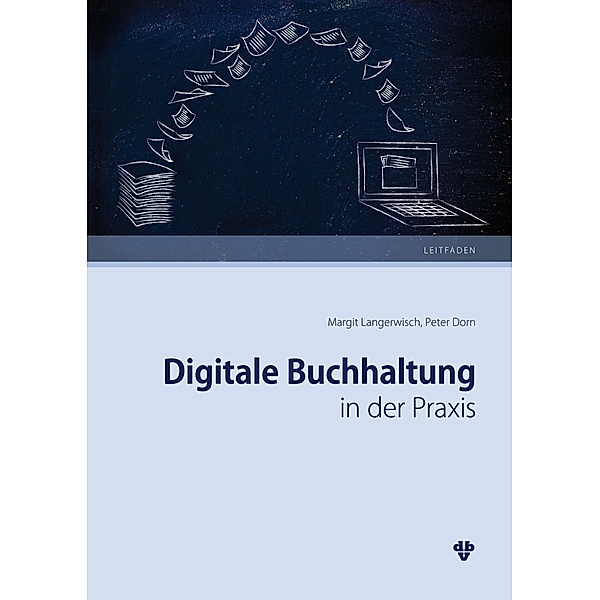 Digitale Buchhaltung in der Praxis (Ausgabe Österreich), Peter Dorn, Margit Langerwisch