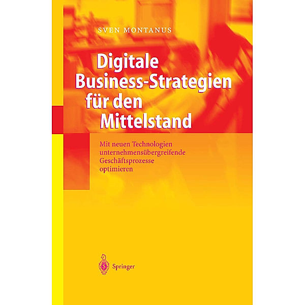 Digitale Business-Strategien für den Mittelstand, Sven Montanus