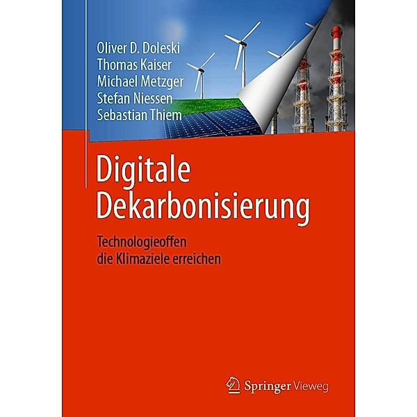 Digitale Dekarbonisierung, Oliver D. Doleski, Thomas Kaiser, Michael Metzger, Stefan Niessen, Sebastian Thiem