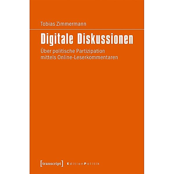 Digitale Diskussionen / Edition Politik Bd.44, Tobias Zimmermann