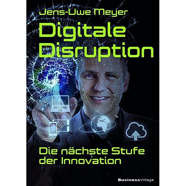 Digitale Disruption, Jens-Uwe Meyer